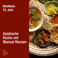 Kochkurs Juni - Asiatische Küche mit Manuel Rensen
