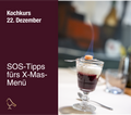 Kochkurs Dezember - Die letzten Tipps fürs Weihnachtsmenü