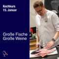 Kochkurs Januar 2027 - Große Fische, große Weine