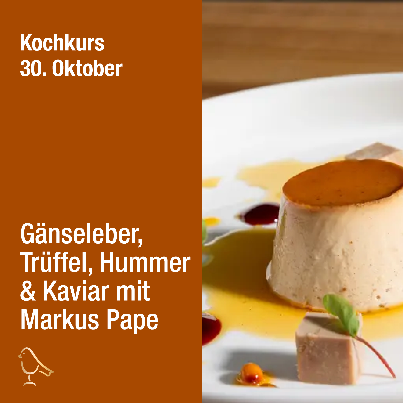 Kochkurs Oktober - Gänseleber, Trüffel, Hummer und Kaviar mit Markus Pape