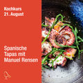 Kochkurs August - Spanische Tapas mit Manuel Rensen