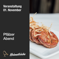 Pfälzer Abend in der Heimatküche 01.11.26